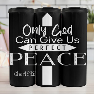 Only God Can Give Us Perfect Peace Thermal Tumbler