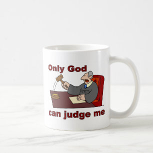 Only God can judge me Christian saying Coffee Mug