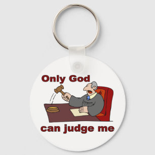 Only God can judge me Christian saying Key Ring