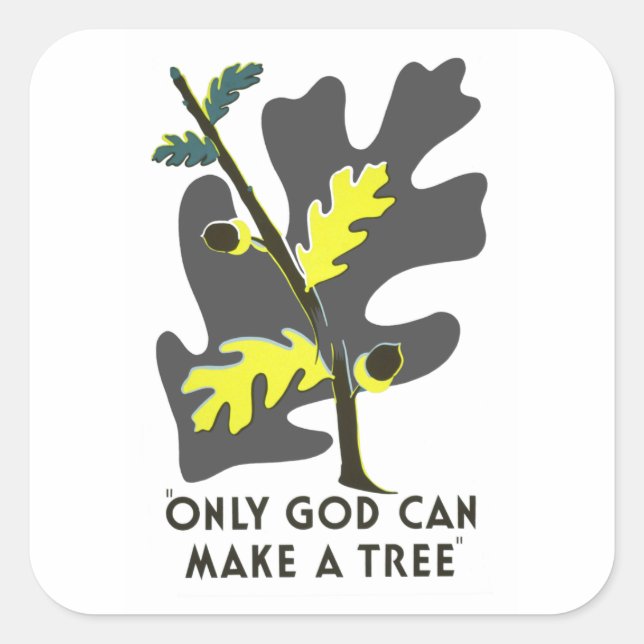 Only God Can Make A Tree Square Sticker (Front)