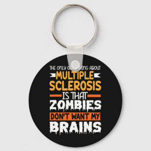 Only Good Thing About Multiple Sclerosis Awareness Key Ring
