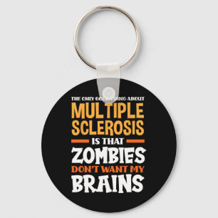 Only Good Thing About Multiple Sclerosis Fun Ms  Key Ring