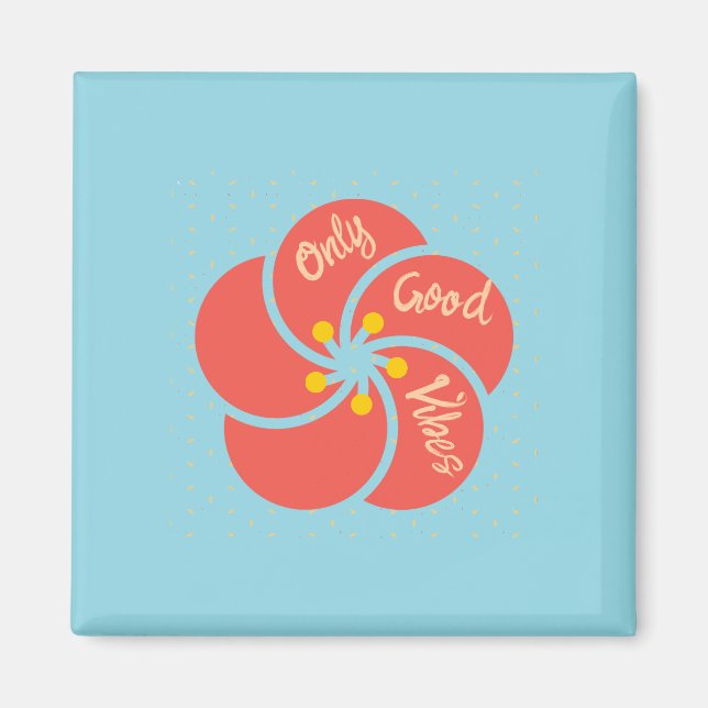 Only good vibes magnet (Front)