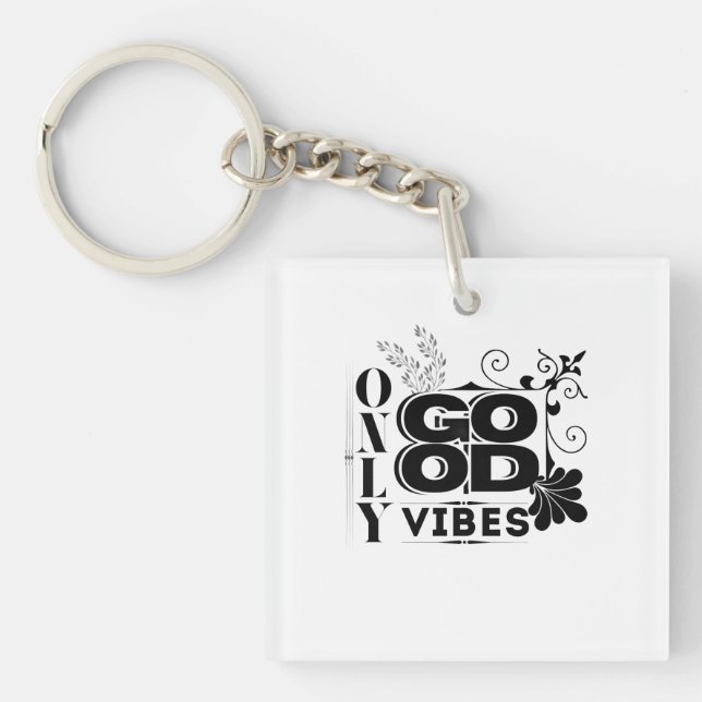 Only Good Vibes – Positive Motivational Typography Key Ring (Front)