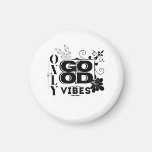 Only Good Vibes – Positive Motivational Typography Magnet