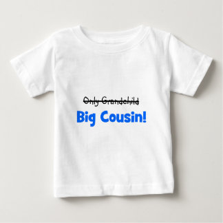 Only Grandchild -> BIG COUSIN! Baby T-Shirt
