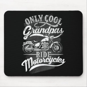Only Grandpas Ride Motorcycles Quote For Grandpa M Mouse Pad
