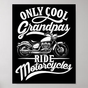 Only Grandpas Ride Motorcycles Quote For Grandpa M Poster