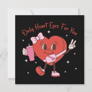 Only Heart Eyes For You
