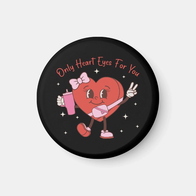 Only Heart Eyes For You Magnet (Front)