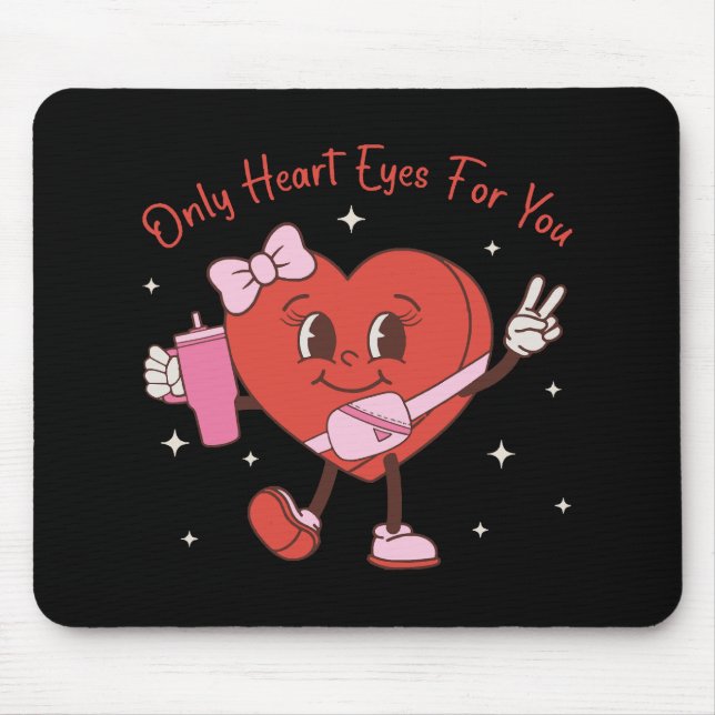Only Heart Eyes For You Mouse Pad (Front)