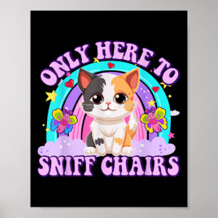 Only Here To Sniff Chair Embarring Inappropriate H Poster