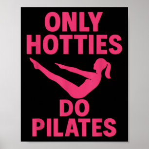 Only Hotties Do Pilates Funny Fitness Workout Humo Poster