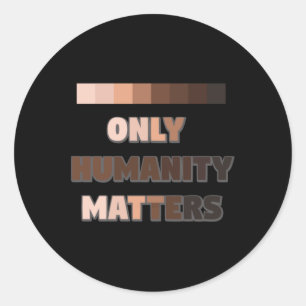 Only Humanity S Sticker
