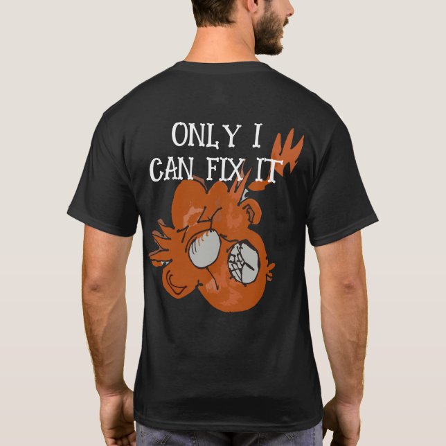 Only I can fix it Orange Clown Pocket Design T-Shirt (Back)