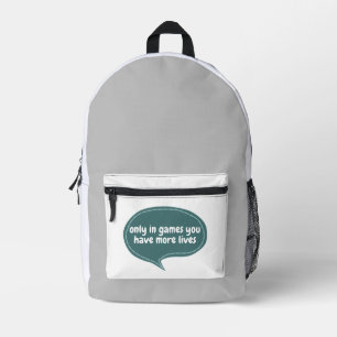 only in games you have more lives printed backpack