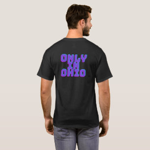 Only in Ohio T-shirt