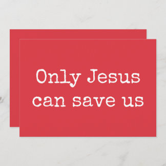 Only Jesus Can Save Us Christian Gospel Message V2 Card