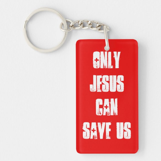 Only Jesus Can Save Us Gospel Outreach Message   Key Ring (Front)