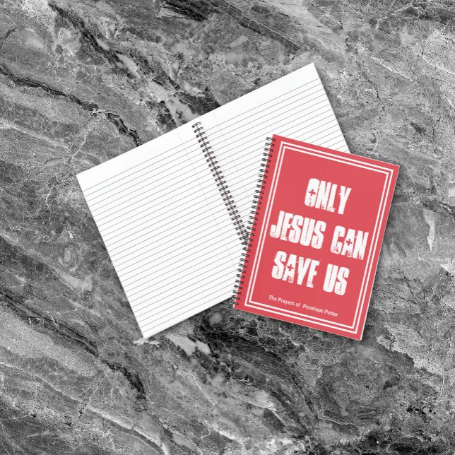 Only Jesus Can Save Us Prayer Journal + Your Name (Personalize it with your name
)