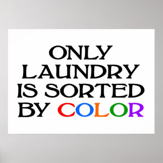Only Laundry is Sorted by COLOR poster