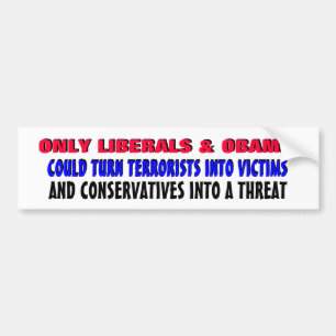 ONLY LIBERALS & OBAMA COULD TURN BUMPER STICKER