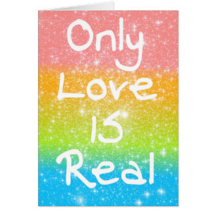 Only Love is Real