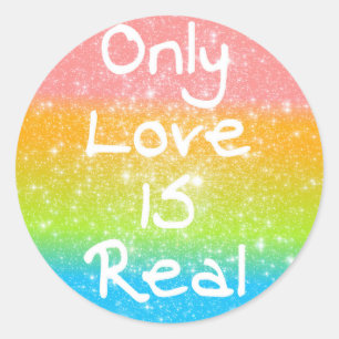 Only Love is Real Classic Round Sticker