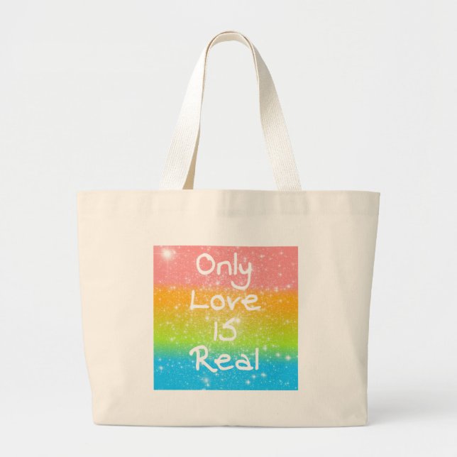 Only Love is Real Large Tote Bag (Front)