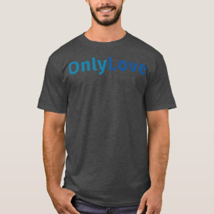 Only Love Only Fans T-Shirt