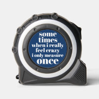 Only Measure Once, Funny Quote Bold Blue & White
