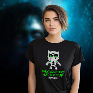 Only Monsters Eat The Dead, Green Vegan Activism T-Shirt