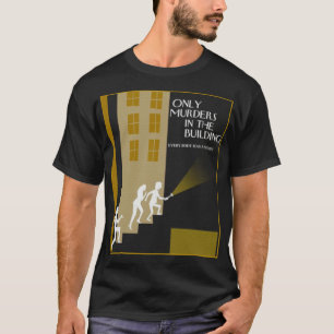 Only Murders In The Building Only Murders In The B T-Shirt