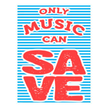 Only Music Can Save
