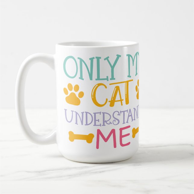 ONLY MY CAT UNDERSTANDS ME SAYING COFFEE MUG (Left)
