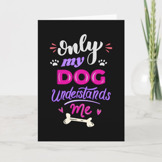 Only my dog understands me card (Front)