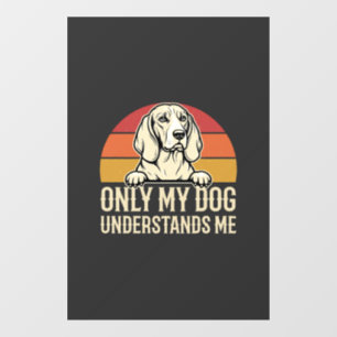 Only My Dog Understands Me Vintage Dog