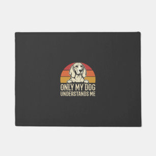 Only My Dog Understands Me Vintage Dog Doormat