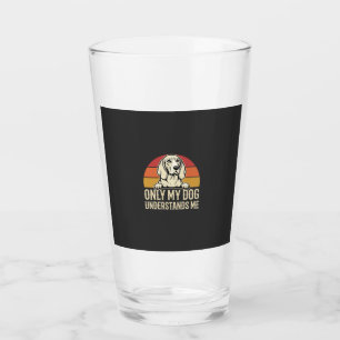 Only My Dog Understands Me Vintage Dog Glass