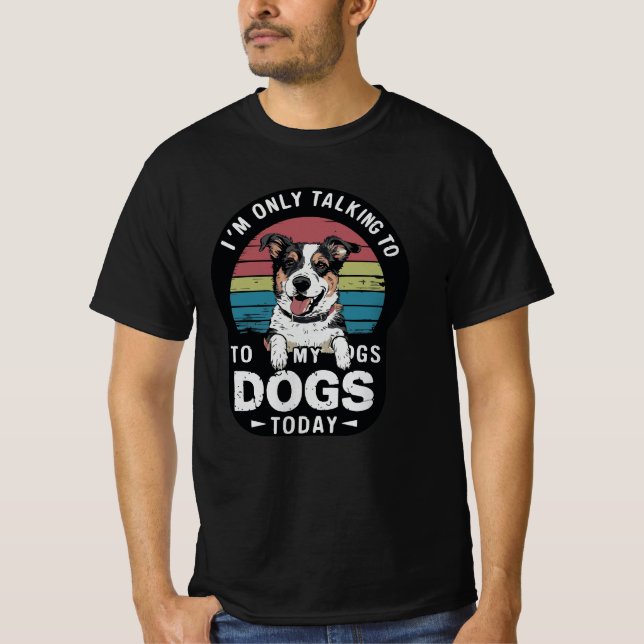 Only My Dogs T-Shirt Design (Front)