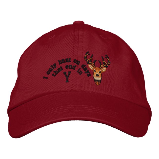 Only on days that end in Y White Tail Embroidery Embroidered Hat (Front)