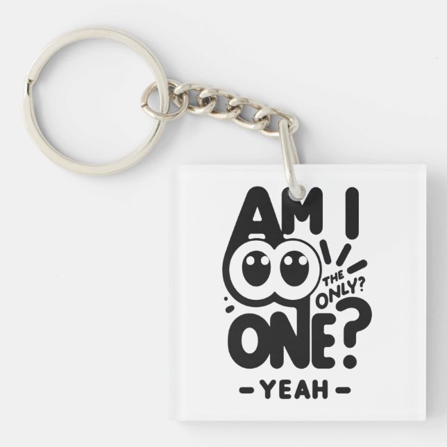 Only One Yeah  Key Ring (Front)
