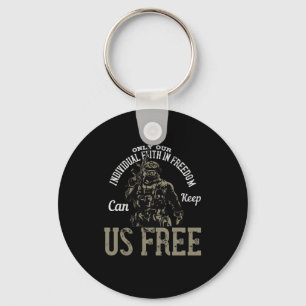Only Our Individual Faith In Freedom Key Ring