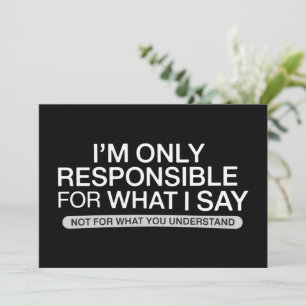 Only Responsible for What I Say Sarcastic Humour Invitation