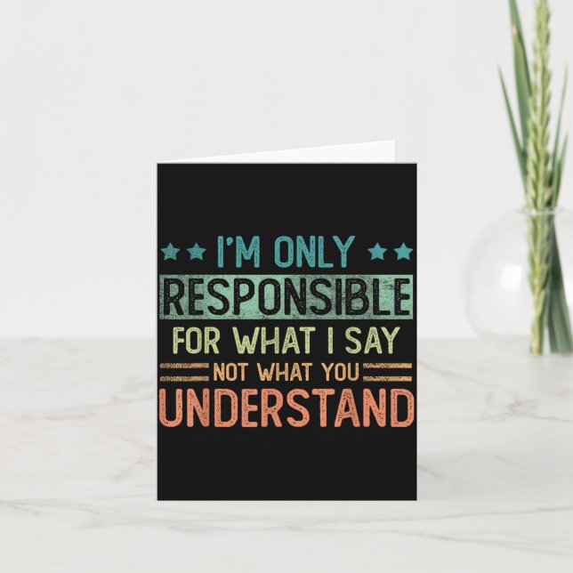 Only Responsible For What Say Not What Understand Card (Front)