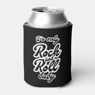 Only Rock and roll baby Can Cooler