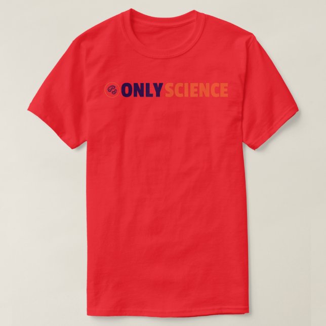 Only Science - Science Fan  T-Shirt (Design Front)