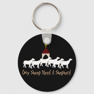 Only Sheep Need Shepherd Key Ring