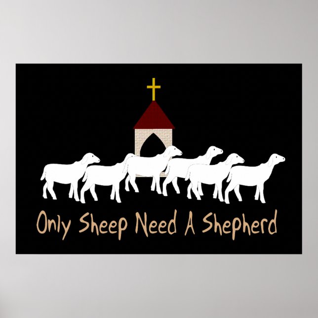Only Sheep Need Shepherd Poster (Front)