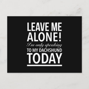 Only speaking to my dachshund dog today white postcard